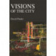 Visions of the City: Utopianism, Power and Politics in Twentieth-Century Urbanism
