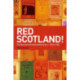 Red Scotland!: The Rise and Fall of the Radical Left, c. 1872 to 1932