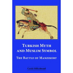 Turkish Myth and Muslim Symbol: The Battle of Manzikert