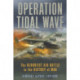Operation Tidal Wave: The Bloodiest Air Battle in the History of War