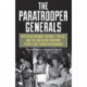 The Paratrooper Generals: Matthew Ridgway, Maxwell Taylor, and the American Airborne from D-Day through Normandy