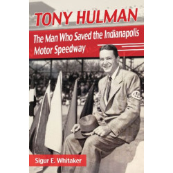 Tony Hulman: The Man Who Saved the Indianapolis Motor Speedway