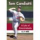 Tom Candiotti: A Life of Knuckleballs