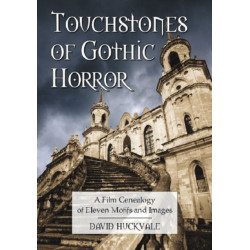 Touchstones of Gothic Horror: A Film Genealogy of Eleven Motifs and Images