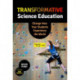 Transformative Science Education: Change How Your Students Experience the World
