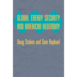 Global Energy Security and American Hegemony