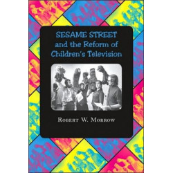 "Sesame Street" and the Reform of Children's Television