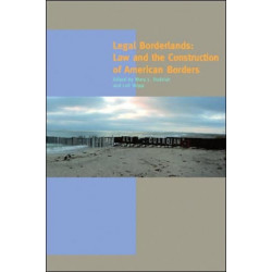 Legal Borderlands: Law and the Construction of American Borders
