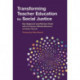 Transforming Teacher Education for Social Justice