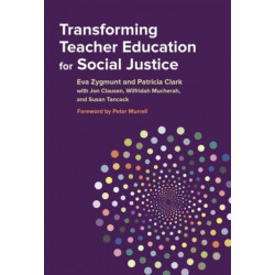 Transforming Teacher Education for Social Justice