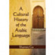 A Cultural History of the Arabic Language