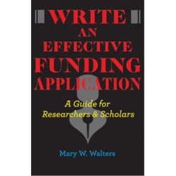 Write an Effective Funding Application: A Guide for Researchers and Scholars