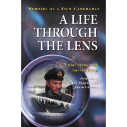 A Life Through the Lens: Memoirs of a Film Cameraman