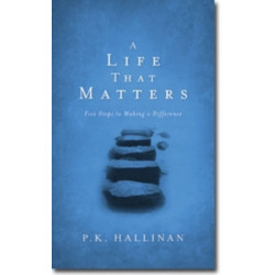 A Life That Matters – Five Steps to Making a Difference: Five Steps to Making a Difference