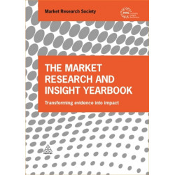 The Market Research and Insight Yearbook: Transforming Evidence into Impact
