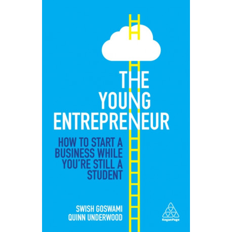 The Young Entrepreneur: How to Start A Business While You’re Still a Student