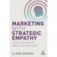 Marketing with Strategic Empathy: Inspiring Strategy with Deeper Consumer Insight