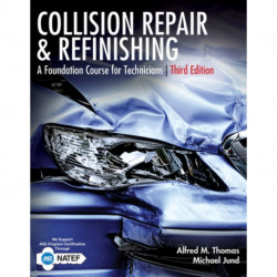 Collision Repair and Refinishing: A Foundation Course for Technicians