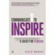 Communicate to Inspire: A Guide for Leaders