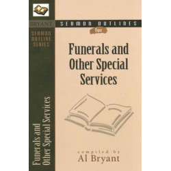 Sermon Outlines for Funerals and Other Special Services