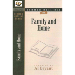 Sermon Outlines on the Family & Home