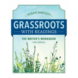Grassroots w/ Readings: The Writer's Workbook (w/ MLA9E Updates): The Writer's Workbook