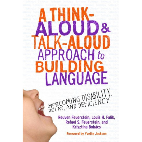 A Think-Aloud & Talk-Aloud Approach to Building Language: Overcoming Disability, Delay and Deficiency