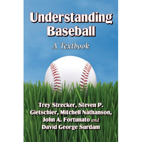 Understanding Baseball: A Textbook
