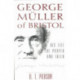 George Muller of Bristol – His Life of Prayer and Faith: His Life of Prayer and Faith