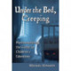 Under the Bed, Creeping: Psychoanalyzing the Gothic in Children's Literature