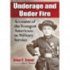 Underage and Under Fire: Accounts of the Youngest Americans in Military Service