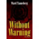 Without Warning – A Novel: A Novel