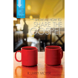 Show Me How to Share the Gospel
