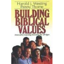 Building Biblical Values – Innovative Learning Exercises for All Ages: Innovative Learning Exercises for All Ages