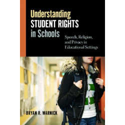 Understanding Student Rights in Schools: Speech, Religion and Privacy in Educational Settings