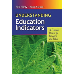 Understanding Education Indicators: A Practical Primer for Research and Policy