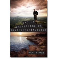 Should Christians Be Environmentalists?