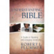 Understanding the Bible – A Guide to Reading and Enjoying Scripture: A Guide to Reading and Enjoying Scripture