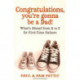 Congratulations, You're Gonna to be a Dad!: What's Ahead from A to Z for First-Time Fathers