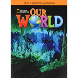 Our World 5: Grammar Workbook (British English)