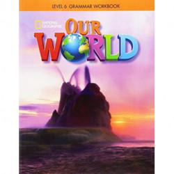 Our World 6: Grammar Workbook (British English)