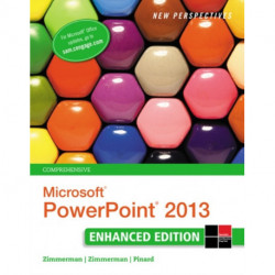 New Perspectives on MicrosoftA®PowerPointA® 2013, Comprehensive Enhanced Edition