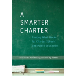 A Smarter Charter: Finding What Works for Charter Schools and Public Education