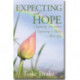 Expecting with Hope – Claiming Joy When Expecting a Baby After Loss: Claiming Joy When Expecting a Baby After Loss