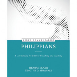 Philippians – A Commentary for Biblical Preaching and Teaching: A Commentary for Biblical Preaching and Teaching