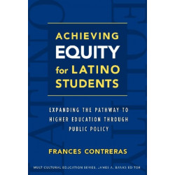Achieving Equity for Latino Students: Expanding the Pathway to Higher Education Through Public Policy