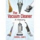 The Vacuum Cleaner: A History
