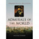 Admirals of the World: A Biographical Dictionary, 1500 to the Present