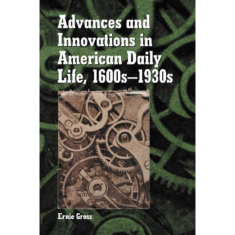 Advances and Innovations in American Daily Life, 1600s-1930s