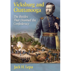 Vicksburg and Chattanooga: The Battles That Doomed the Confederacy